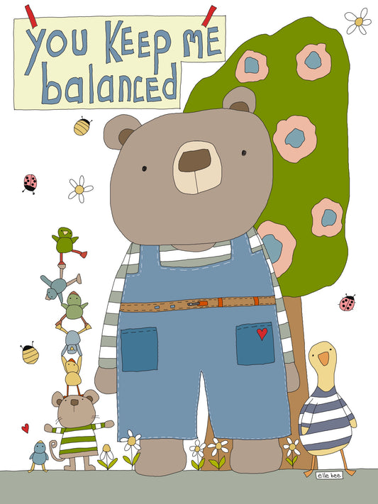 “You keep me balanced” greeting card