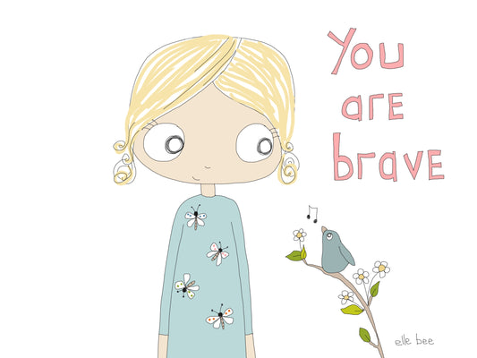 You are Brave greeting card