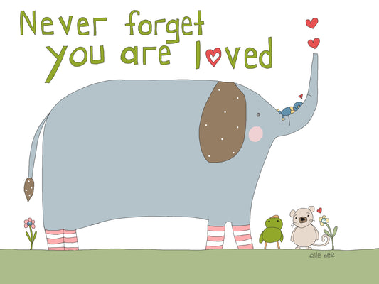 Never Forget You Are Loved greeting card
