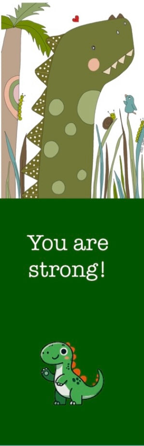 You are strong / dinosaur bookmark