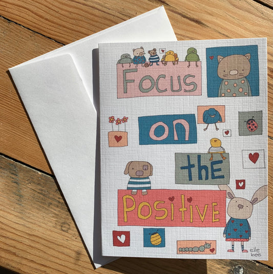 Focus on the positive” greeting card