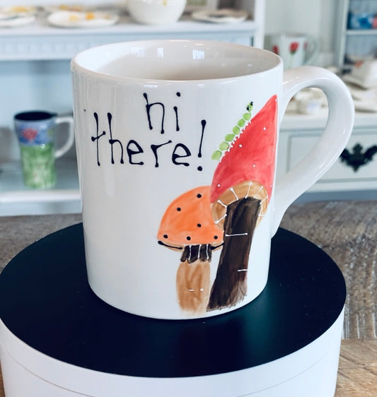 Mug "Mushrooms...hi there!"